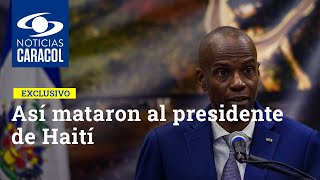 Exclusivo Noticias Caracol: mercenarios colombianos confiesan cómo mataron a presidente de Haití