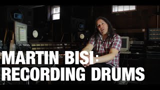 MARTIN BISI Drum Recording Approach | ASK A PRODUCER