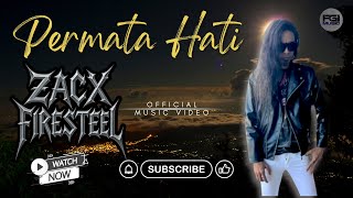 Download lagu Zacx Firesteel - Permata Hati mp3
