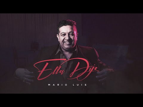 Mario Luis - Ella Dijo (Video Lyric)