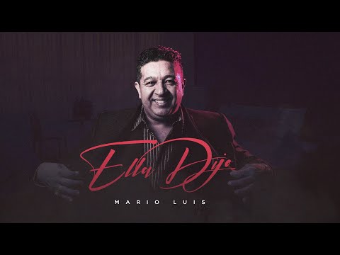 Video Ella Dijo (Letra) de Mario Luis