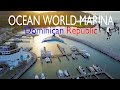 Ocean World Marina ~ Dominican Republic ~ WeBeYachting.com