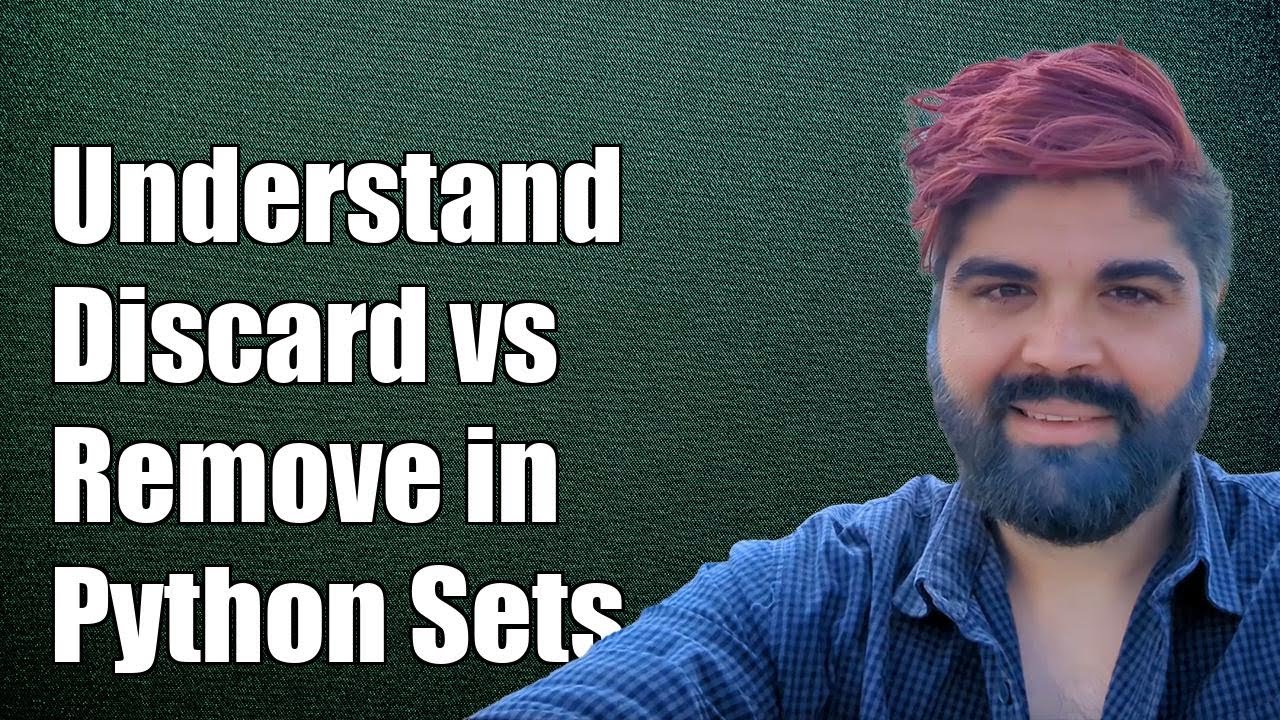 Understanding the Difference Between Discard() and Remove() in Python Sets
