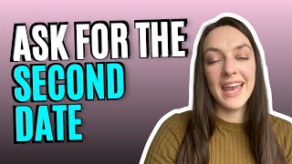 When To Ask For A Second date
