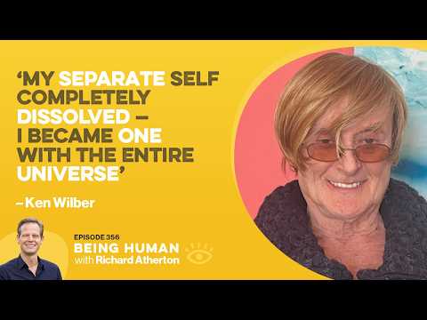 #356 What Happens When the Self Disappears? - Ken Wilber | Being Human