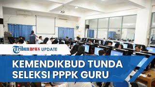 Kemendikbud Ristek Putuskan untuk Tunda Jadwal Seleksi PPPK Guru Tahap 2, Ini Alasannya