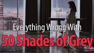 Everything Wrong With Fifty Shades Of Grey In 18 M