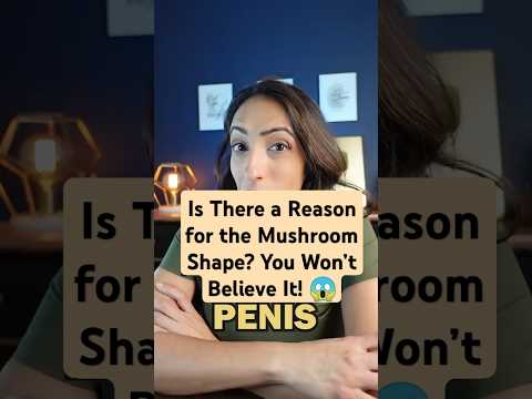 Ever wondered why the p3nis is shaped like a 🍄?