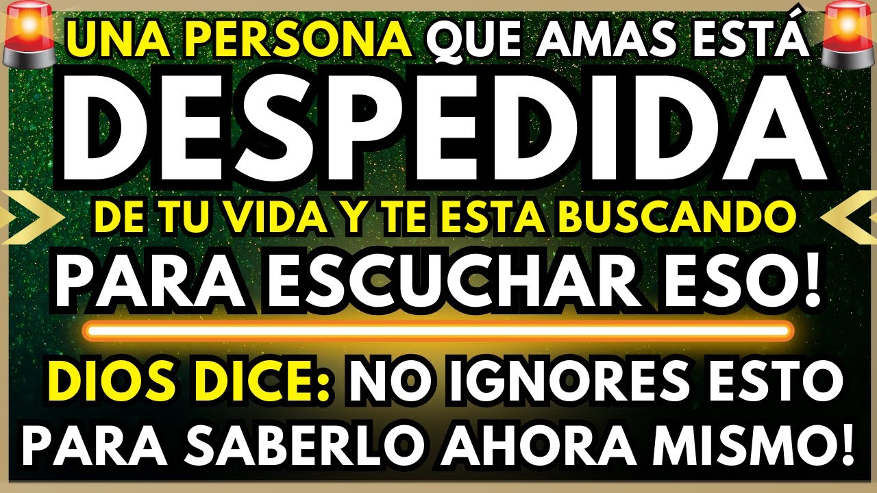 DIOS DICE: ALGUIEN QUE AMAS HA SALIDO DE TU VIDA, Y TE HA ELEGIDO PARA ESCUCHAR ESTO...