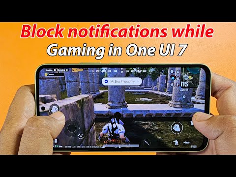 How to turn off notifications while playing games samsung one ui 7