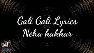 Download lagu Gali Gali full song lyrics by Neha kakkar mp3