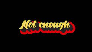 Not Enough Music Video