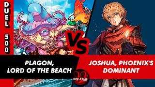 DUEL COMMANDER 500 - PLAGON LORD OF THE BEACH VS. JOSHUA PHOENIX'S DOMINANT