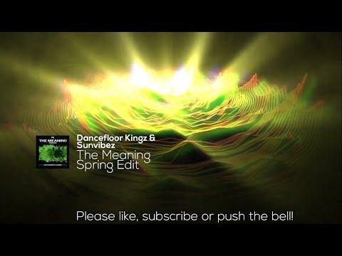 Dancefloor Kingz & Sunvibez - The Meaning (Spring Edit)