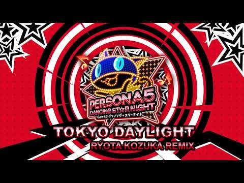 Tokyo Daylight - Ryota Kozuka Remix - Persona 5 Dancing In Starlight
