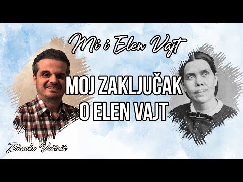Moj zaključak o Elen Vajt – Zdravko Vučinić