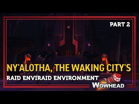 Ny'alotha, the Waking City's Raid Environment Preview Part 2