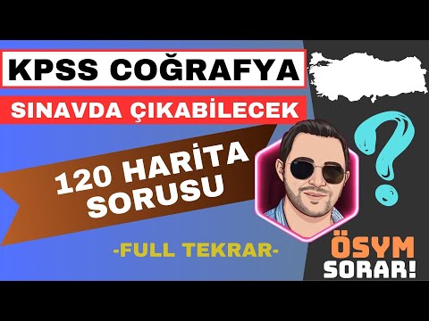 KPSS COĞRAFYA 2024 - SINAVDA ÇIKABİLECEK 120 HARİTA SORUSU FULL TEKRAR