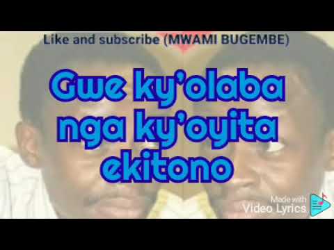 Abako mugyebale emirimu lyrics by The late Paul Kafeero