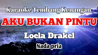 Download lagu AKU BUKAN PINTU - Loela Drakel | Karaoke nada pria | Lirik mp3 Download lagu AKU BUKAN PINTU - Loela Drakel | Karaoke nada pria | Lirik mp3