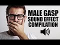 Male Gasp Sound Effect Compilation