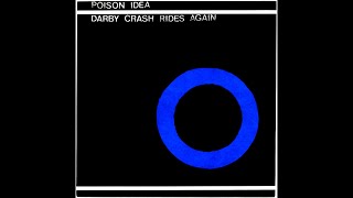 Poison Idea - Darby Crash Rides Again (1989)