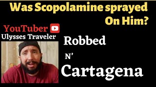 YouTuber Robbed in Cartagena - Was Scopolamine Sprayed in his face? | Colombia🇨🇴 @ulyssestraveler8511
