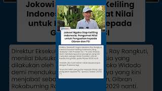 Jokowi Ngaku Siap Keliling Indonesia, Pengamat Nilai untuk Penguatan kepada Gibran dan PSI