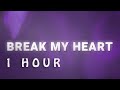 1 HOUR Dua Lipa Break My Heart Lyrics