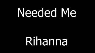 Rihanna-Needed me (lyrics)