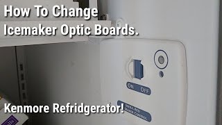 Appliance Repair - Kenmore Refrigerator - Icemaker Optic Sensor Board Replacement