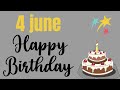 Happy Birthday 4 June HBD 4 June