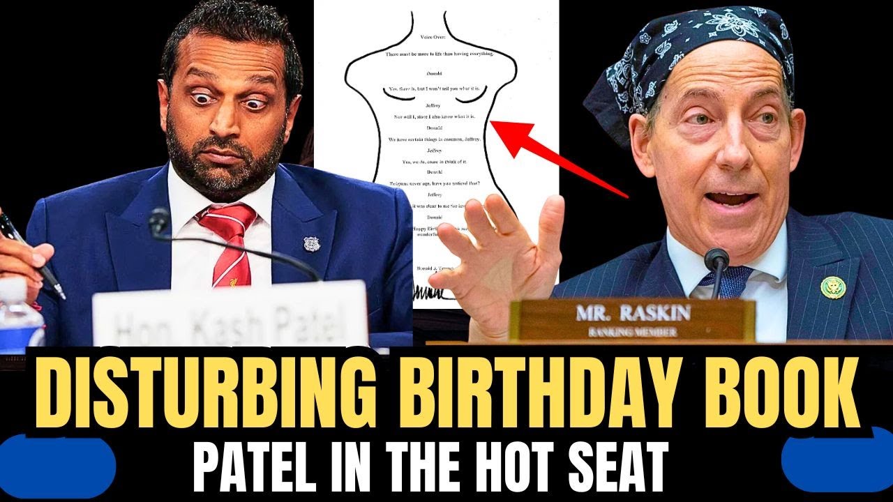 Raskin Exposes Patel Over Withheld Trump–Epstein Birthday Note