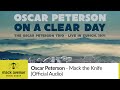Oscar Peterson - Mack the Knife [LIVE] (Official Audio)
