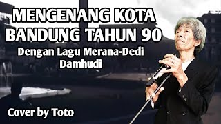 Download lagu Tembang Kenangan || Merana-Dedi Damhudi | Cover By Toto mp3