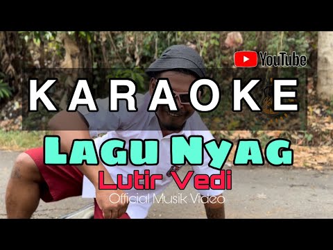 LAGU NYAG KARAOKE | LUTIR VEDI | KMP