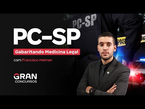 Concurso PC SP - Gabaritando Medicina Legal  com Francisco Helmer