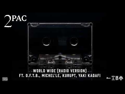 2Pac - World Wide (Radio Version) (ft. O.F.T.B., Michel'le, Kurupt, Yaki Kadafi) // 1996