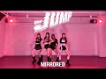 Mirrored BLACKPINK 블랙핑크 뛰어 JUMP 거울모드