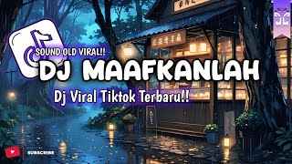 Download lagu DJ MAAFKANLAH SLOW BEAT VIRAL | SOUND OLD MENGENANG MASALALU 🔥 mp3 Download lagu DJ MAAFKANLAH SLOW BEAT VIRAL | SOUND OLD MENGENANG MASALALU 🔥 mp3