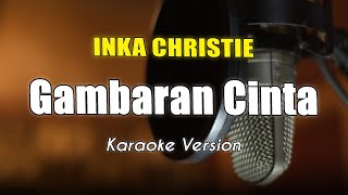 Download lagu Gambaran Cinta - Inka Christie Karaoke Nada Wanita Asli By Bening Musik mp3 Download lagu Gambaran Cinta - Inka Christie Karaoke Nada Wanita Asli By Bening Musik mp3