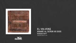 Amare al Señor mi Dios - Marcos Witt