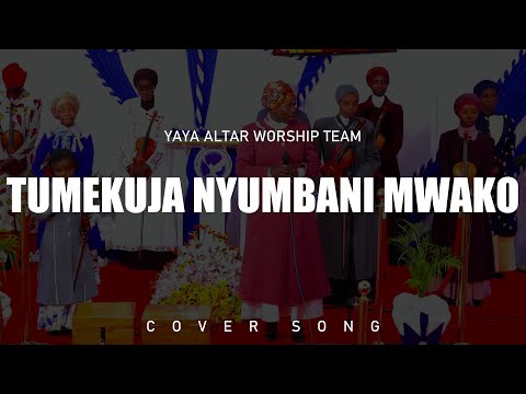 WE HAVE COME TO YOUR HOME (Cover) || YAYA KILIMANI ALTAR