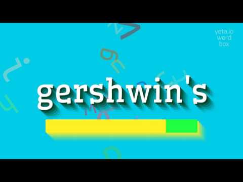 How to say "gershwin's"! (High Quality Voices)