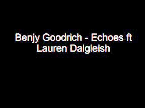 Benjy Goodrich - Echoes ft Lauren Dalgleish