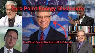 The Final Boss of ZPE Disclosure - Hal Puthoff & Co