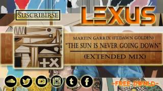 "The Sun Is Never going Down" - Martin Garrix Ft.Dawn Golden (Extended Mix) (#2 Of 7 Releases) HQ Lx