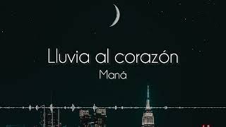 Maná -  Lluvia al corazón [Letra]