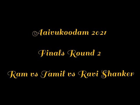 Ram vs Tamil vs Ravi Shanker | Open Style | Finals Round 2 | 3 Way battle | Aaivukoodam 2021