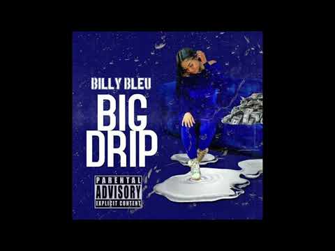 BILLY BLEU - BIG DRIP FREESTYLE